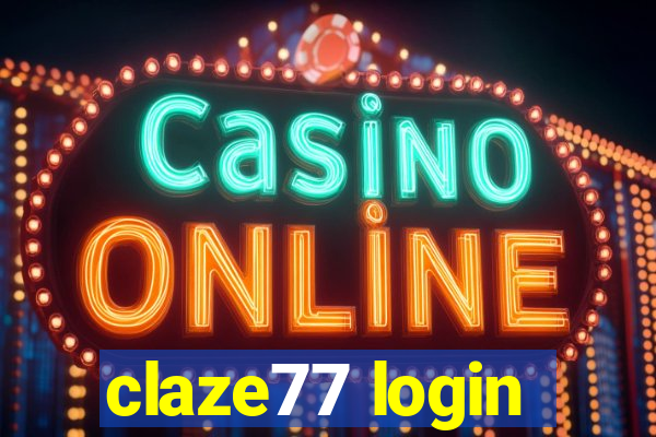 claze77 login